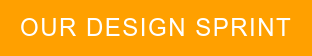 OUR DESIGN SPRINT