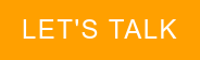 LET'S TALK