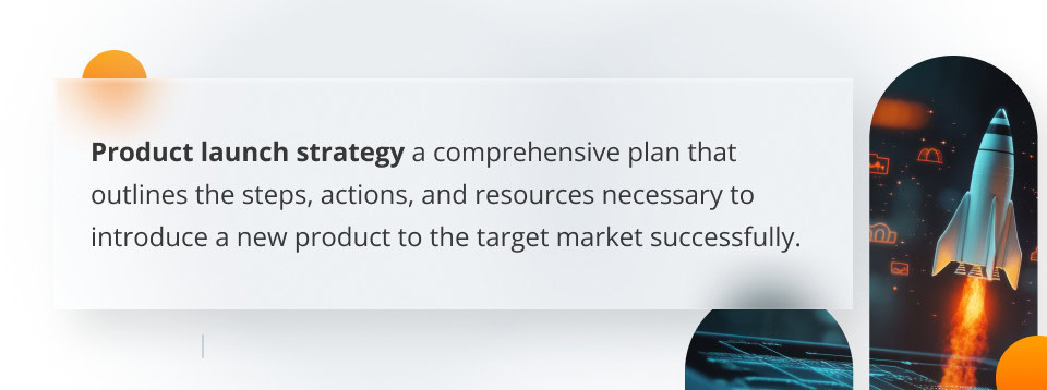 Product launch strategy - definition